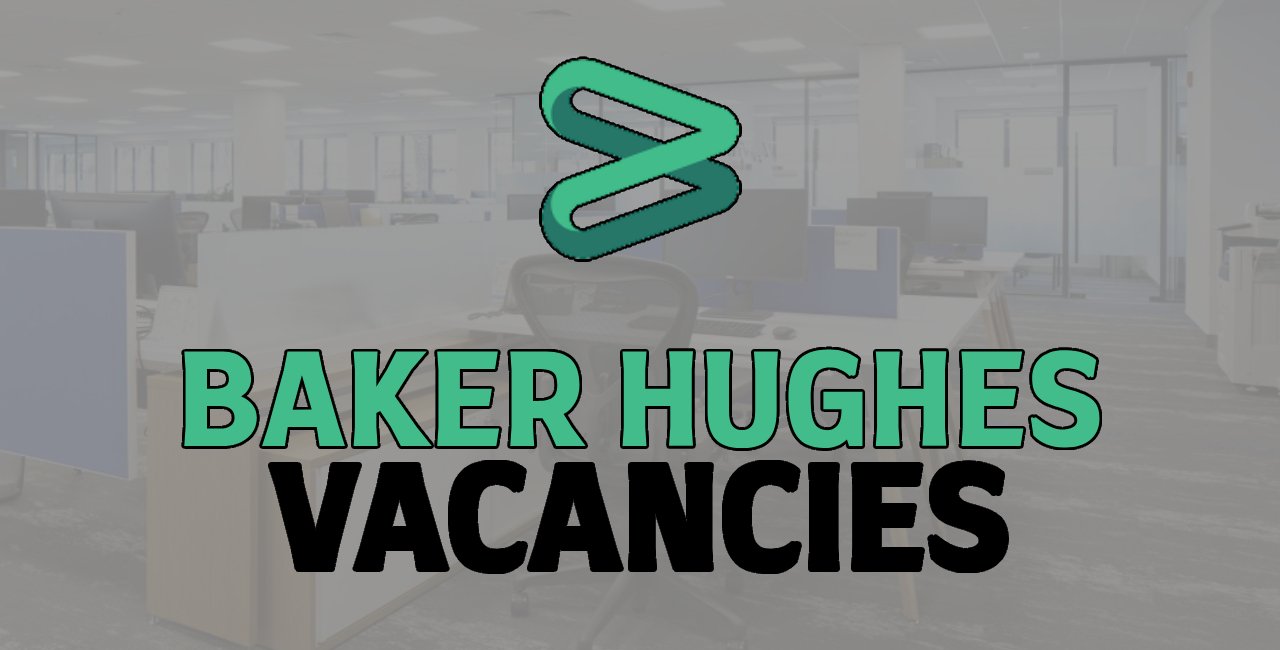 Baker Hughes Vacancies