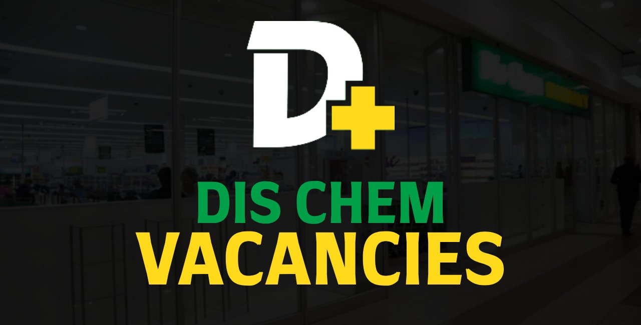 Dis Chem Vacancies