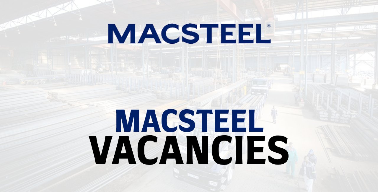 Macsteel Vacancies